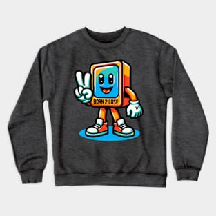 BORN 2 LOSE MASCOT Crewneck Sweatshirt